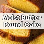 Moist Butter Pound Cake