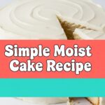 Simple Moist Cake Recipe