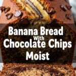 Banana Bread With Chocolate Chips Moist