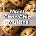 Moist Choc Chip Muffins