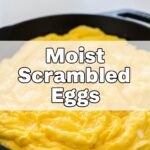 Moist Scrambled Eggs