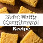 Moist Fluffy Cornbread Recipe