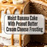 Moist Banana Cake With Peanut Butter Cream Cheese Frosting