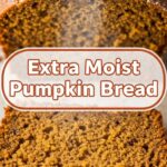 Extra Moist Pumpkin Bread