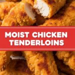 Moist Chicken Tenderloins