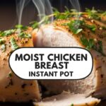 Moist Chicken Breast Instant Pot