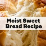 Moist Sweet Bread Recipe