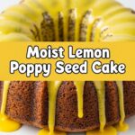 Moist Lemon Poppy Seed Cake