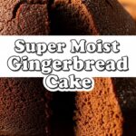 Super Moist Gingerbread Cake