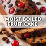 Moist Boiled Fruit Cake