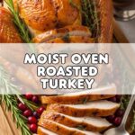 Moist Oven Roasted Turkey