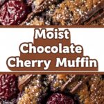 Moist Chocolate Cherry Muffin