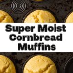 Super Moist Cornbread Muffins