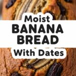 Moist Banana Bread With Dates