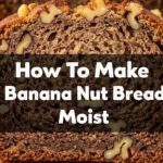 How To Make Banana Nut Bread Moist