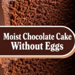 Moist Chocolate Cake Without Eggs