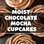 Moist Chocolate Mocha Cupcakes