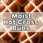 Moist Hot Cross Buns