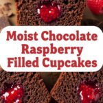 Moist Chocolate Raspberry Filled Cupcakes