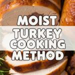 Moist Turkey Cooking Method