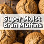 Super Moist Bran Muffins