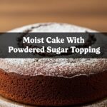 Moist Cake With Powdered Sugar Topping