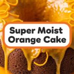 Super Moist Orange Cake