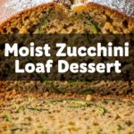 Moist Zucchini Loaf Dessert