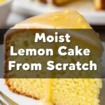 Moist Lemon Cake From Scratch