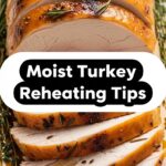 Moist Turkey Reheating Tips
