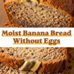 Moist Banana Bread Without Eggs