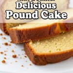 Moist & Delicious Pound Cake