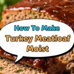 How To Make Turkey Meatloaf Moist