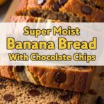 Super Moist Banana Bread With Chocolate Chips