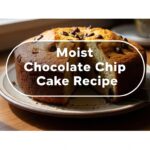 Moist Chocolate Chip Cake Recipe