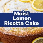 Moist Lemon Ricotta Cake