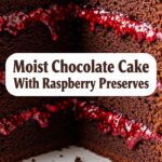 Moist Chocolate Cake With Raspberry Preserves