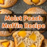 Moist Peach Muffin Recipe