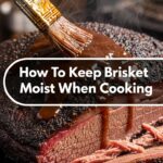 How To Keep Brisket Moist When Cooking