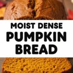 Moist Dense Pumpkin Bread