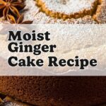 Moist Ginger Cake Recipe