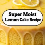 Super Moist Lemon Cake Recipe