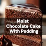 Moist Chocolate Cake With Pudding