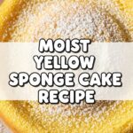 Moist Yellow Sponge Cake Recipe
