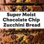 Super Moist Chocolate Chip Zucchini Bread