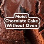 Moist Chocolate Cake Without Oven