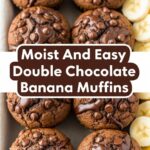 Moist And Easy Double Chocolate Banana Muffins