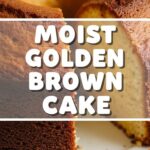 Moist Golden Brown Cake