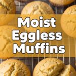 Moist Eggless Muffins