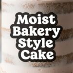 Moist Bakery Style Cake